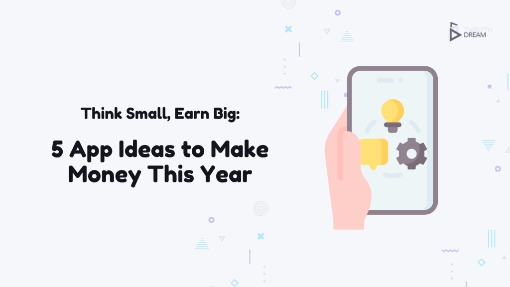 5 Smart App Ideas to Make Money in 2025