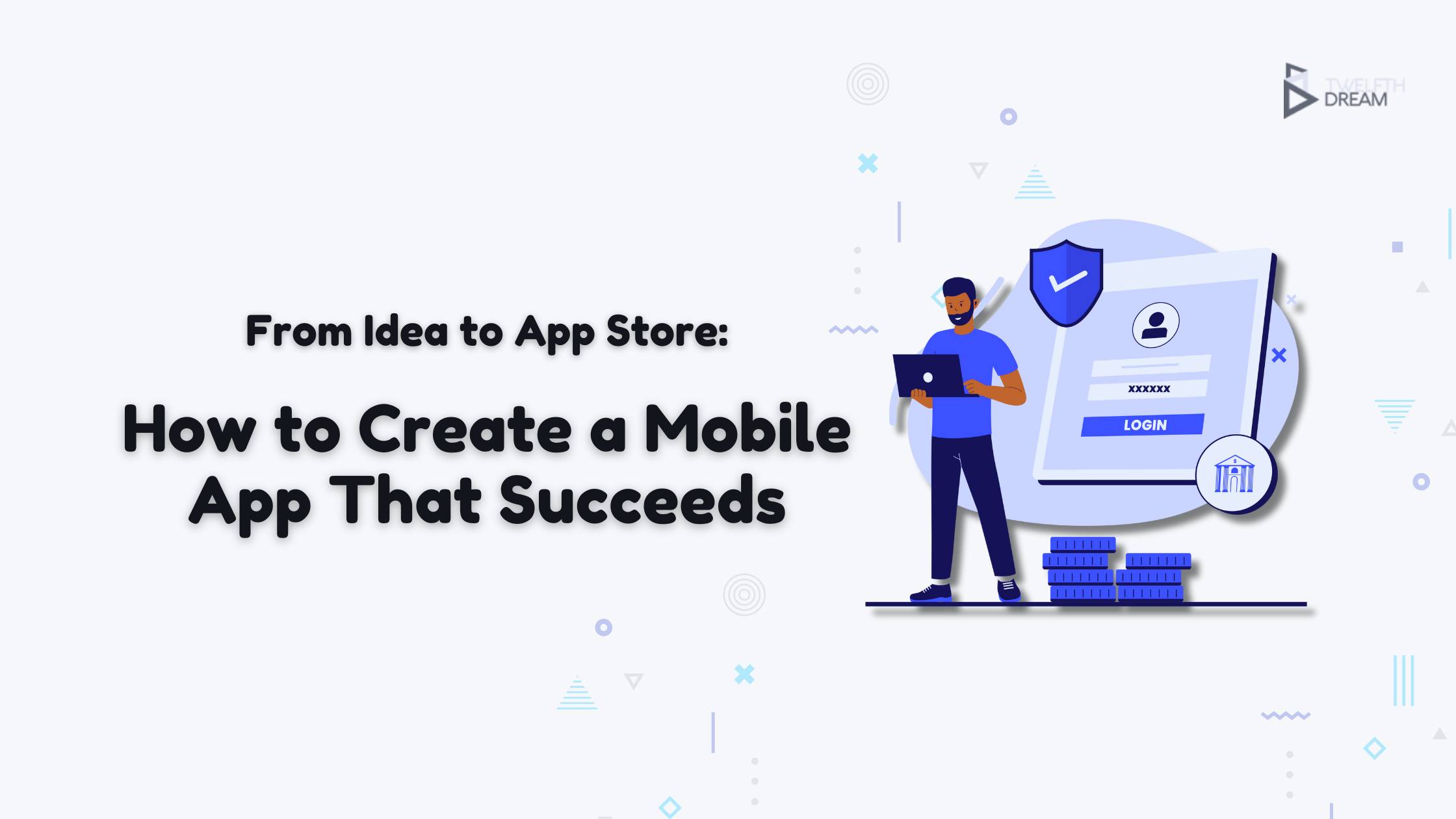 How to Create a Mobile App & Turn Your Vision into Reality